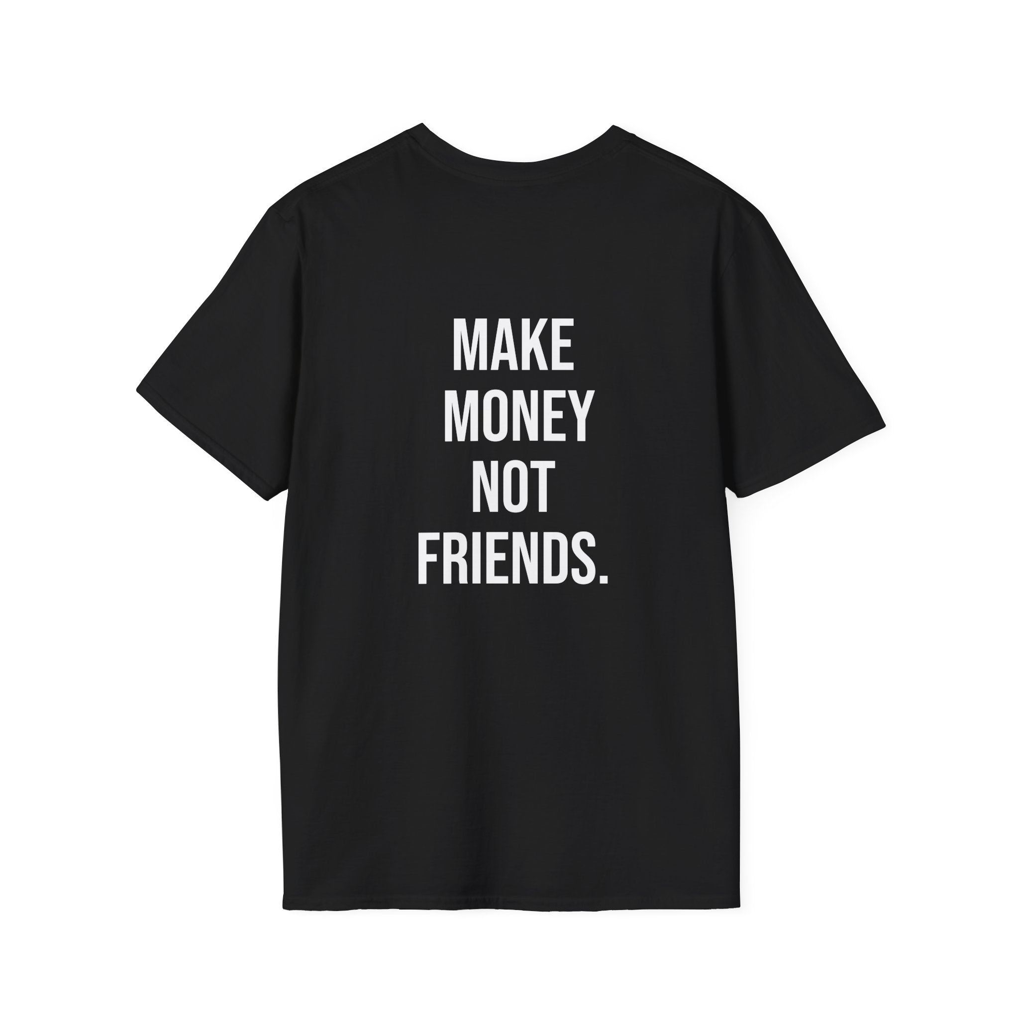 Back T-Shirt , make money not friends.Anyway2026