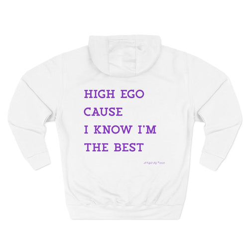 Hoodie , High ego cause i know i'm the best. anyway2026