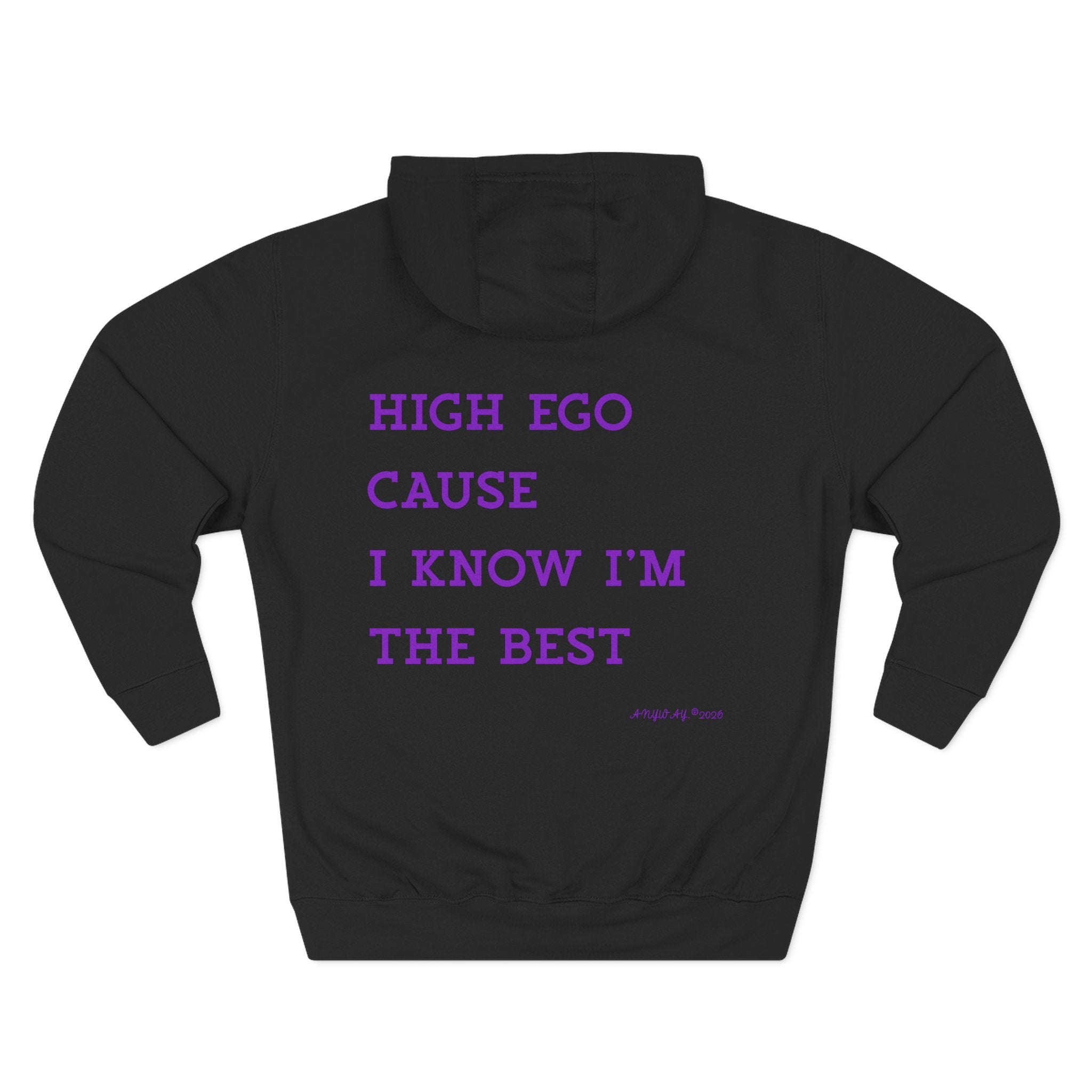 Hoodie , High ego cause i know i'm the best. anyway2026